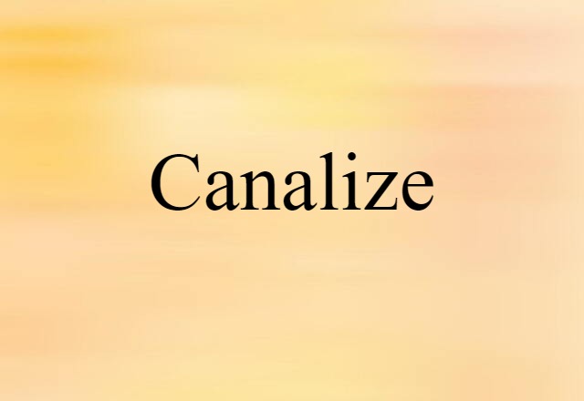 canalize