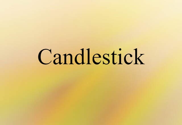 Candlestick (noun) Definition, Meaning & Examples