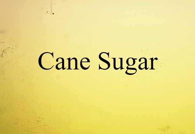 cane sugar