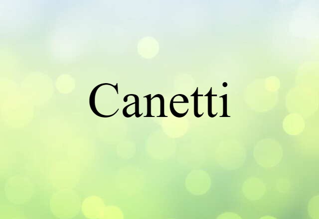 Canetti (noun) Definition, Meaning & Examples