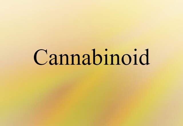 Cannabinoid (noun) Definition, Meaning & Examples