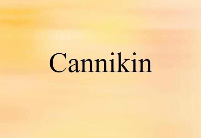 cannikin