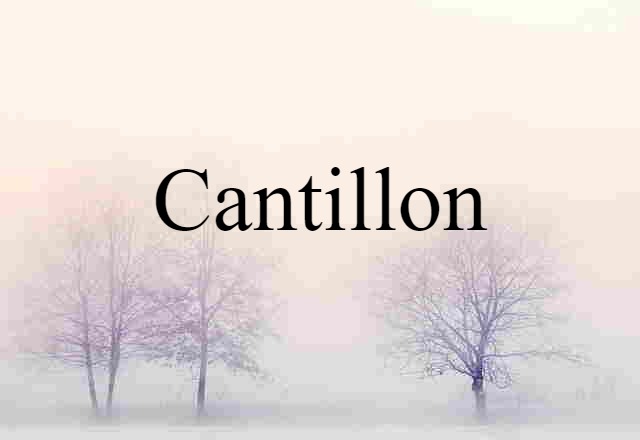 Cantillon (noun) Definition, Meaning & Examples