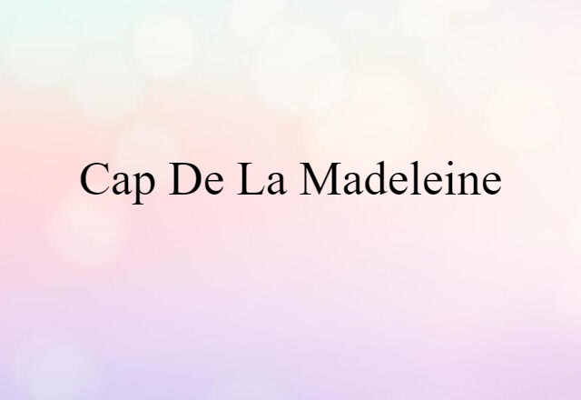 Cap de la Madeleine