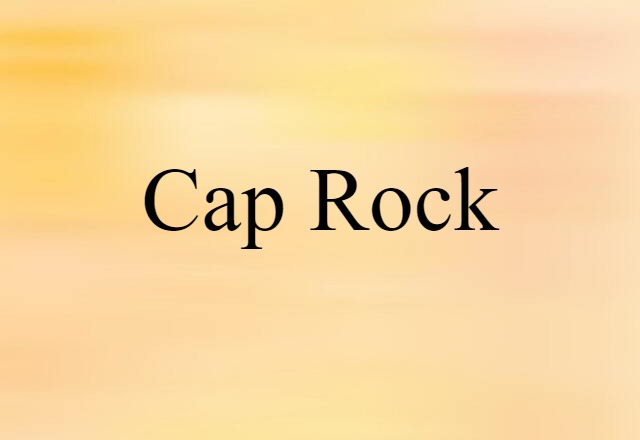 cap rock