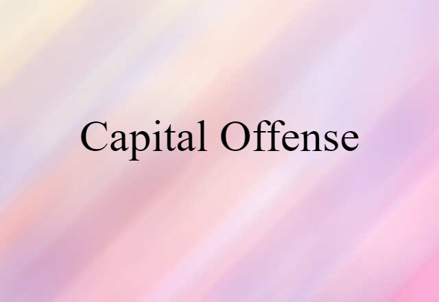 capital offense