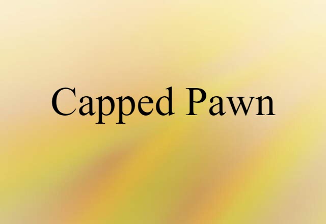 capped pawn