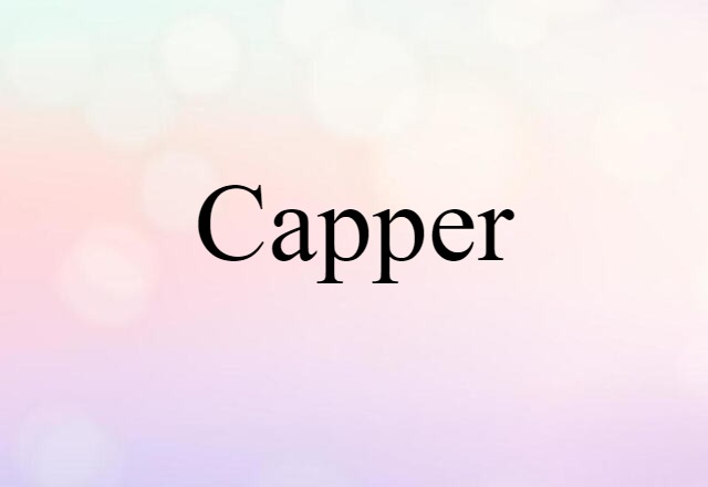 Capper (noun) Definition, Meaning & Examples