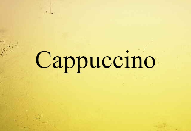 cappuccino