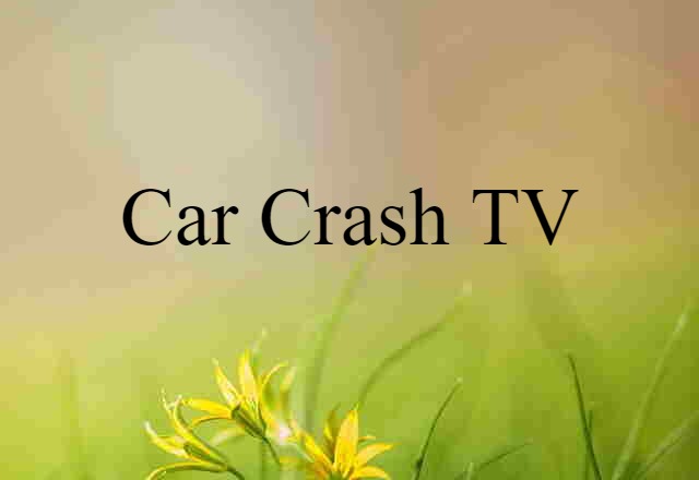 car-crash TV