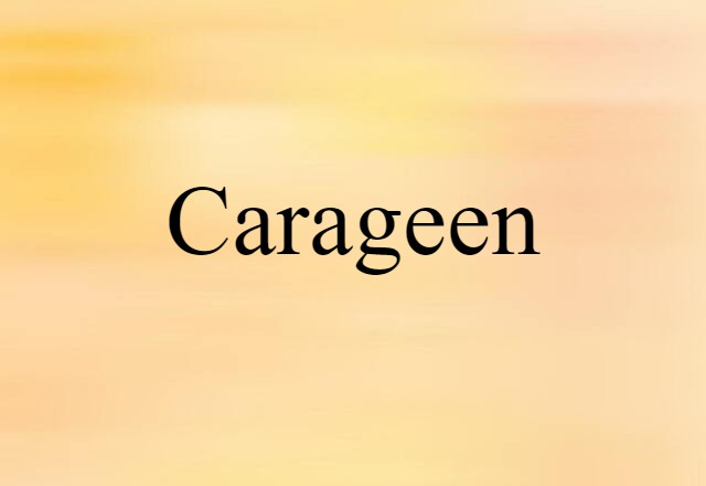 Carageen (noun) Definition, Meaning & Examples