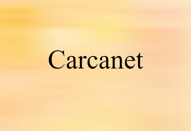 Carcanet (noun) Definition, Meaning & Examples