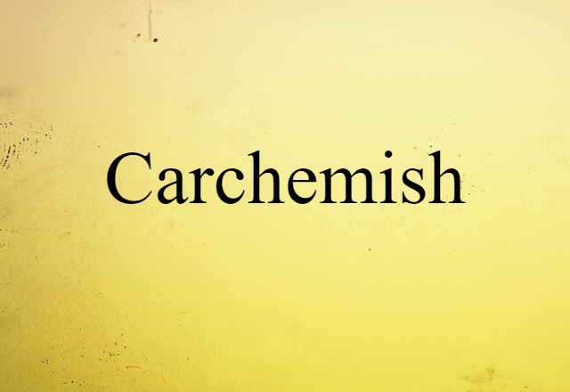 Carchemish