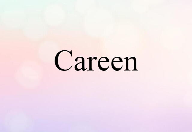 careen