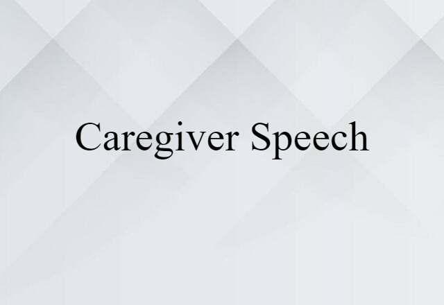 caregiver speech