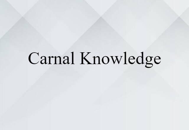 carnal knowledge