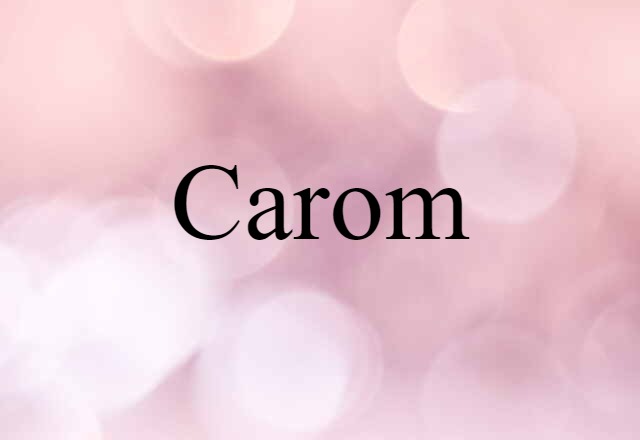 Carom (noun) Definition, Meaning & Examples