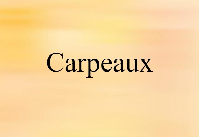 Carpeaux (noun) Definition, Meaning & Examples