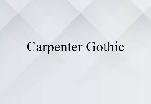 Carpenter Gothic (noun) Definition, Meaning & Examples