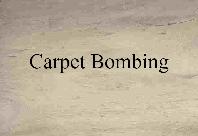 carpet bombing