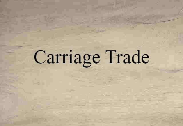 carriage trade