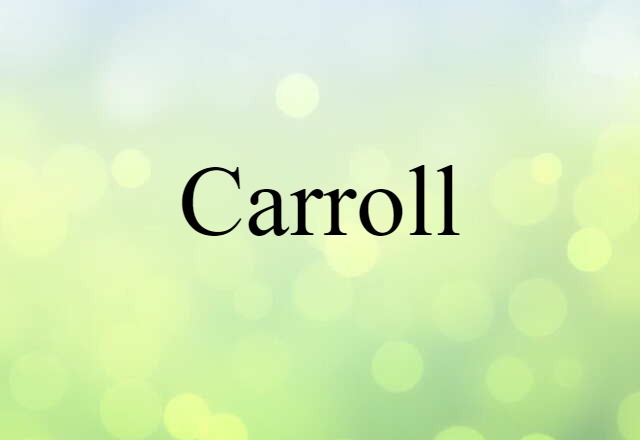 Carroll (noun) Definition, Meaning & Examples