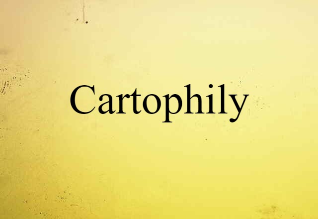 Cartophily (noun) Definition, Meaning & Examples