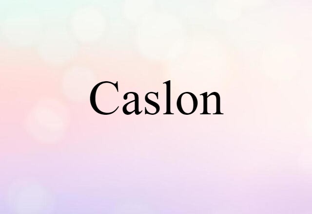 Caslon