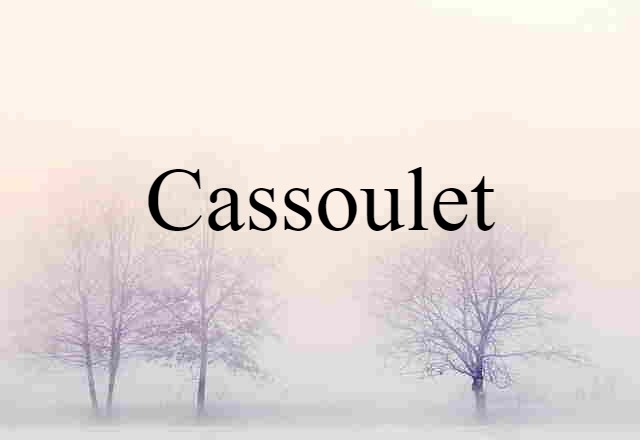 Cassoulet (noun) Definition, Meaning & Examples