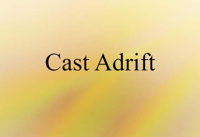 cast adrift