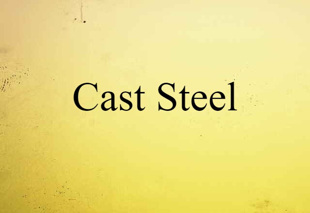 cast steel