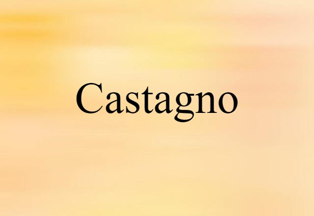 Castagno (noun) Definition, Meaning & Examples