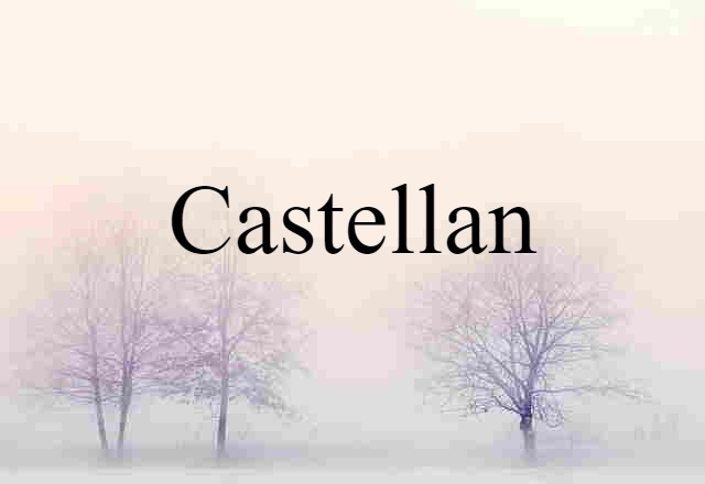 Castellan (noun) Definition, Meaning & Examples