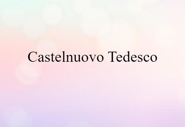 Castelnuovo-Tedesco