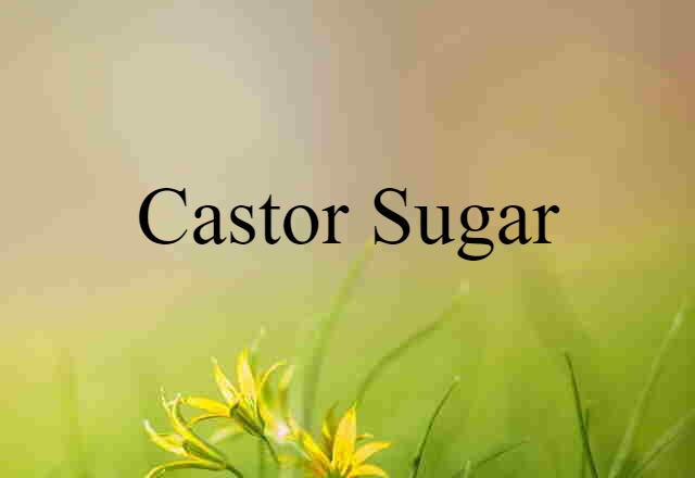 castor sugar