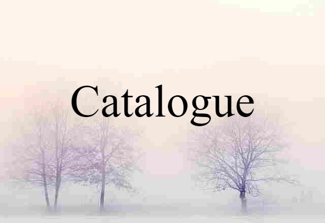 Catalogue (noun) Definition, Meaning & Examples