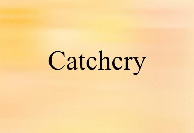 catchcry