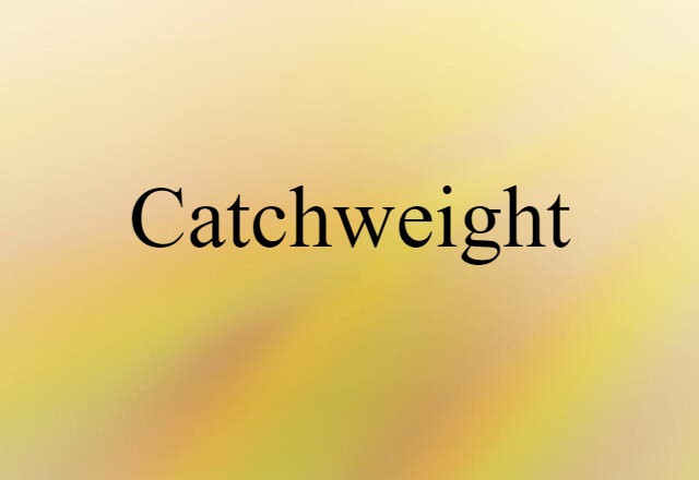 catchweight