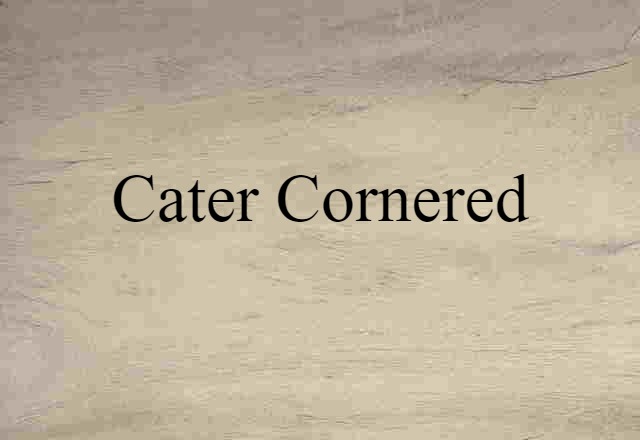 cater-cornered