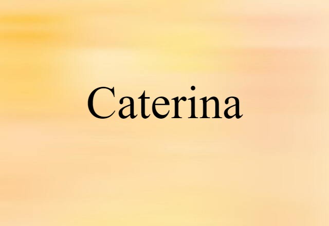 Caterina