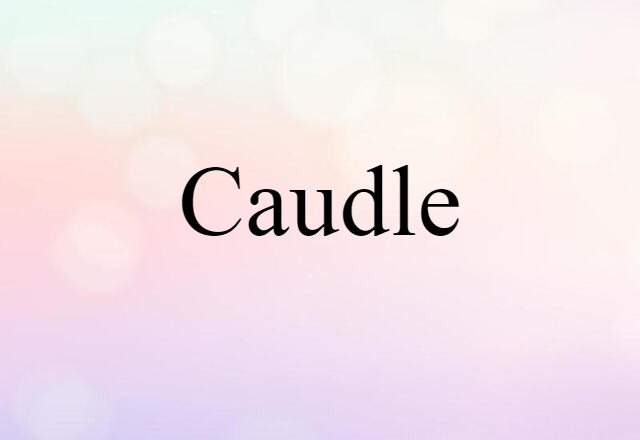 caudle