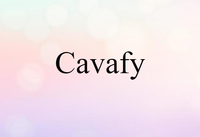 Cavafy (noun) Definition, Meaning & Examples