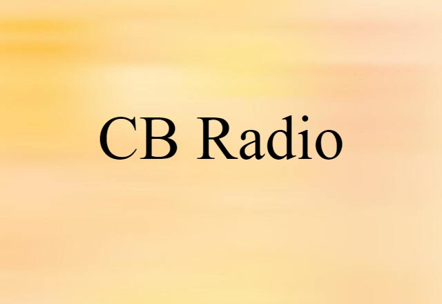 CB Radio (noun) Definition, Meaning & Examples