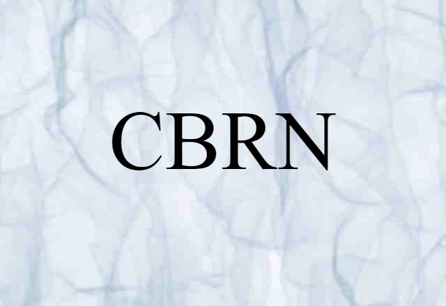 CBRN (noun) Definition, Meaning & Examples