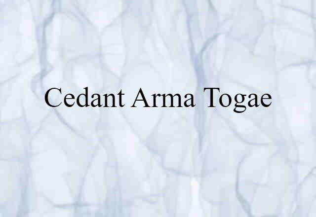 cedant arma togae