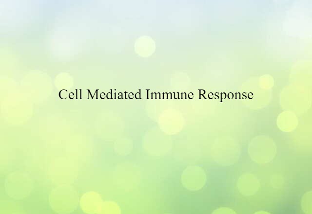 cell mediated immune response