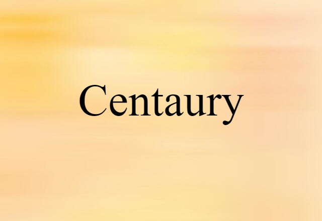 Centaury (noun) Definition, Meaning & Examples