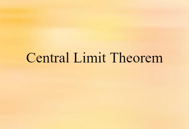 Central Limit Theorem (noun) Definition, Meaning & Examples