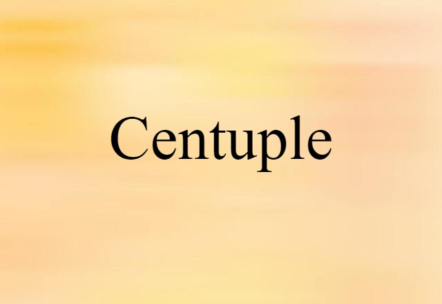 Centuple (noun) Definition, Meaning & Examples