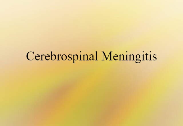 cerebrospinal meningitis